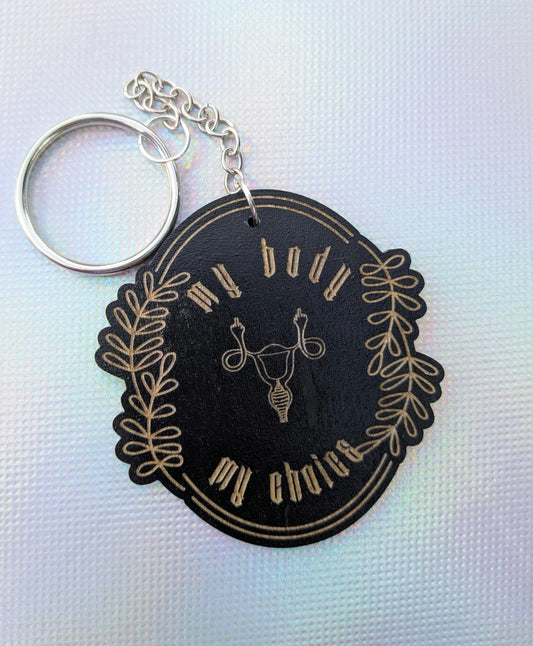 My Body My Choice - Handmade Pro-Choice Wooden Keychain