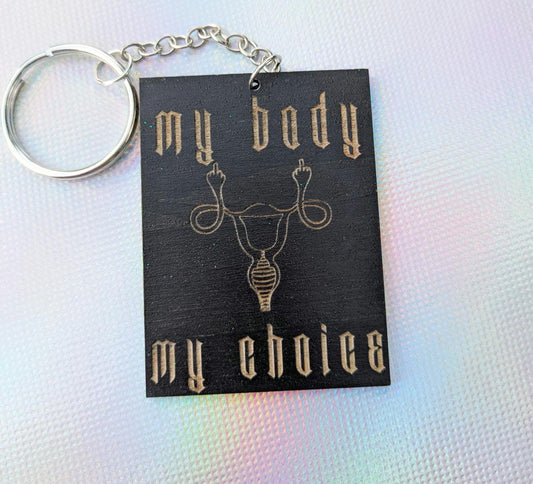My Body My Choice - Handmade Pro-Choice Wooden Keychain